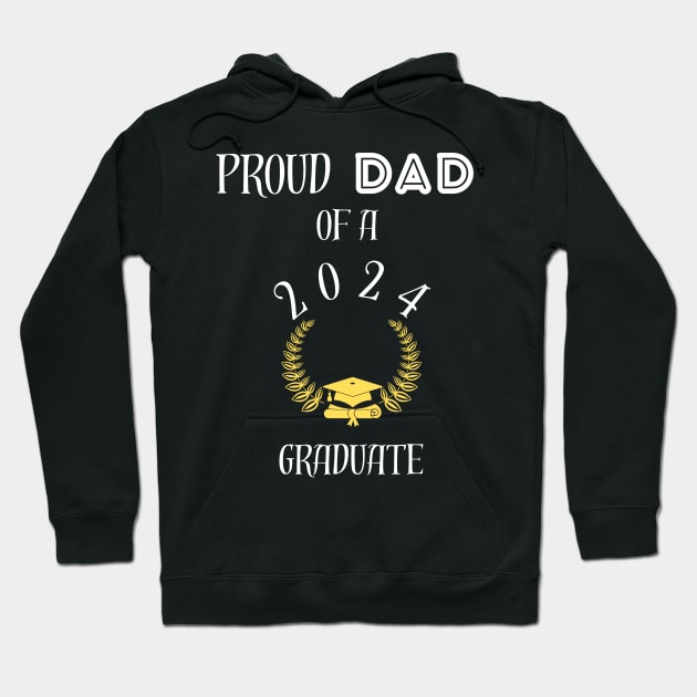 Proud dad of a 2024 graduate - proud dad of a class of 2024 graduate Hoodie by vaporgraphic